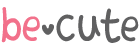 BE CUTE