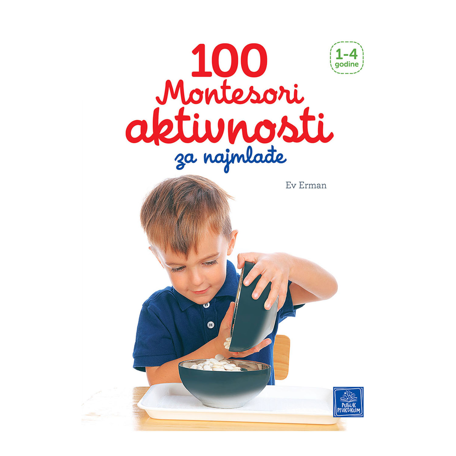 Publik,100Montesori aktivnosti za najmlađe 1-4god.