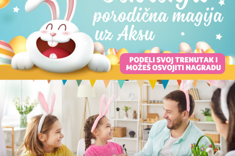 <h3>Aksa uskršnja magija počinje od vas!</h3>