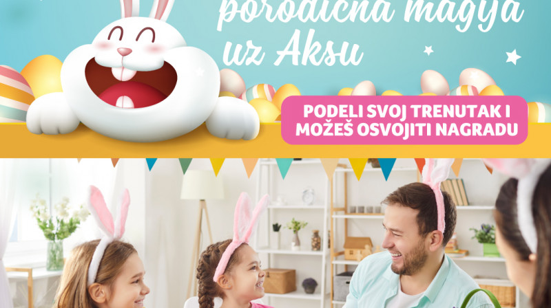 Aksa uskršnja magija počinje od vas!