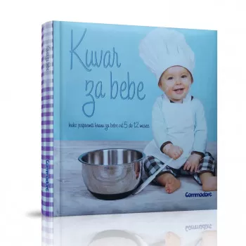 Kuvar za bebe: hrana za bebe od 5 do 12 meseci 