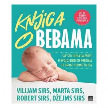Knjiga o bebama - Vilijam i Marta Sirs 
