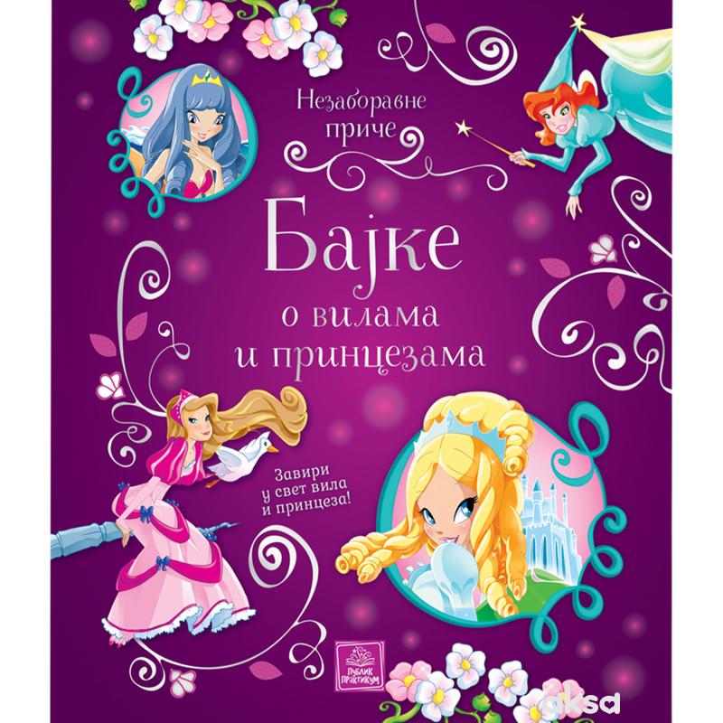 Publik Nezaboravne priče-Bajke o vilama i princeza