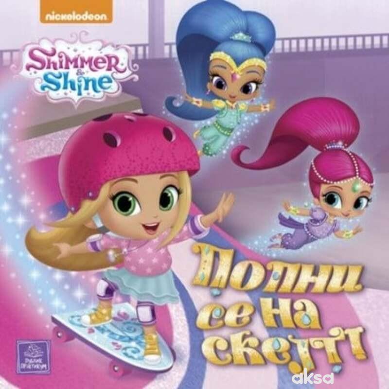 SHIMMER & SHINE - Popni se na skejt 