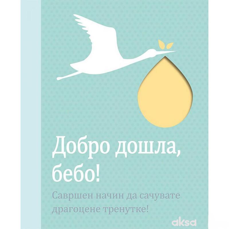 Dobro došla, bebo!