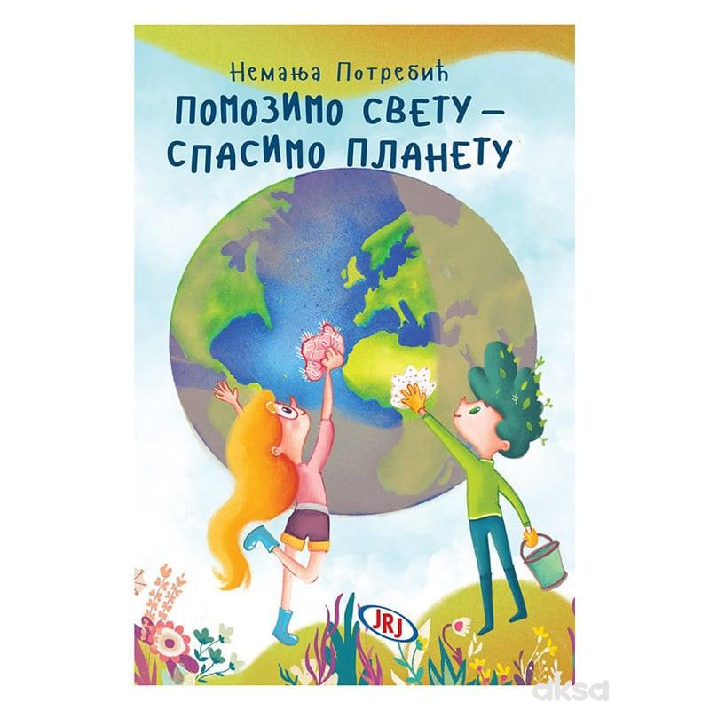 Pomozimo svetu - spasimo planetu