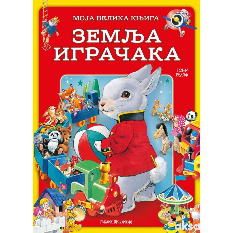 Moja velika knjiga - Zemlja igračaka 